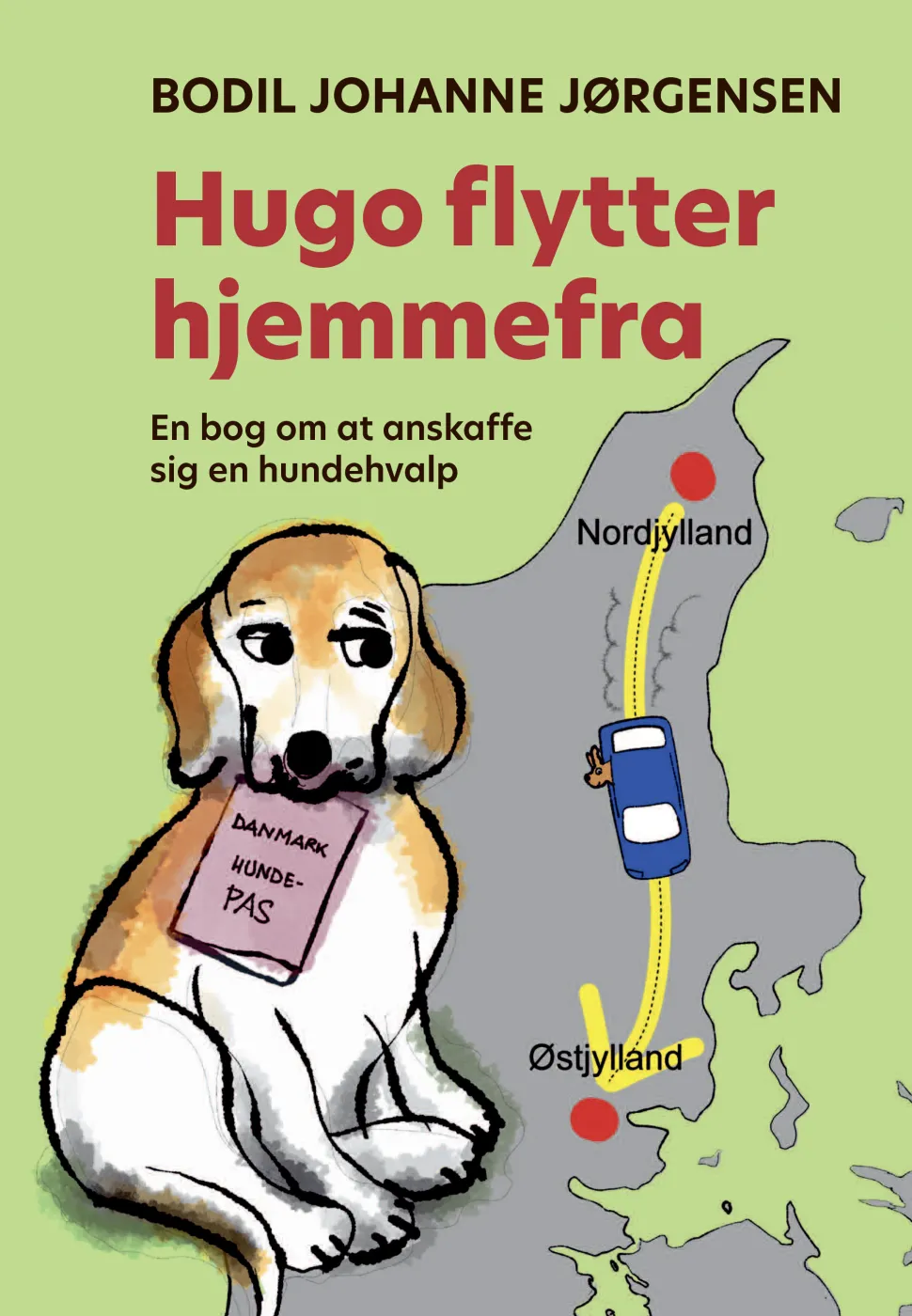 Hugo flytter hjemmefra: En bog om at anskaffe sig en hundehvalp (Bog, Hardback, Dansk) af Bodil Johanne Jørgensen