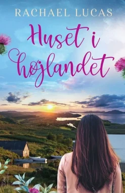 Huset i højlandet (Bog, Hæftet, Dansk) af Rachael Lucas