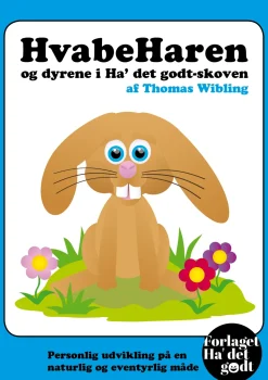 HvabeHaren og dyrene i Ha' det godt-skoven (Ebog, pdf, Dansk) af Thomas Wibling