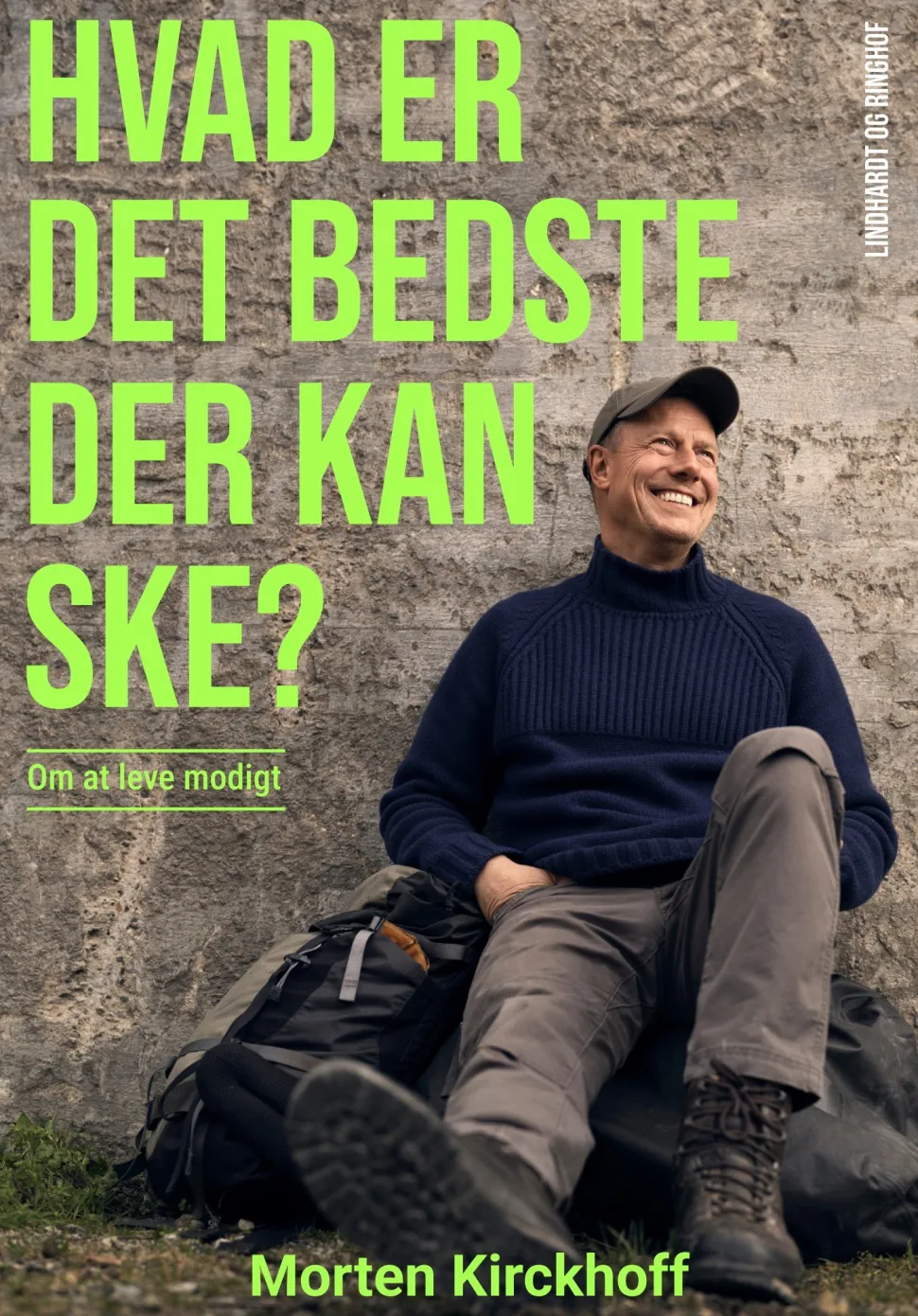 Hvad er det bedste, der kan ske?: Om at leve modigt (Bog, Hæftet, Dansk) af Morten Kirckhoff