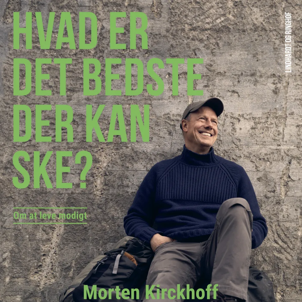 Hvad er det bedste, der kan ske? – om at leve modigt (Lydbog, zip_mp3, Dansk) af Morten Kirckhoff