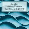 Hvad man ikke ved (Bog, Hæftet, Dansk) af Anne Lise Marstrand-Jørgensen