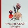 HVAD og HVORNÅR skal vi spise? (Bog, Hardback, Dansk) af Marit Kolby