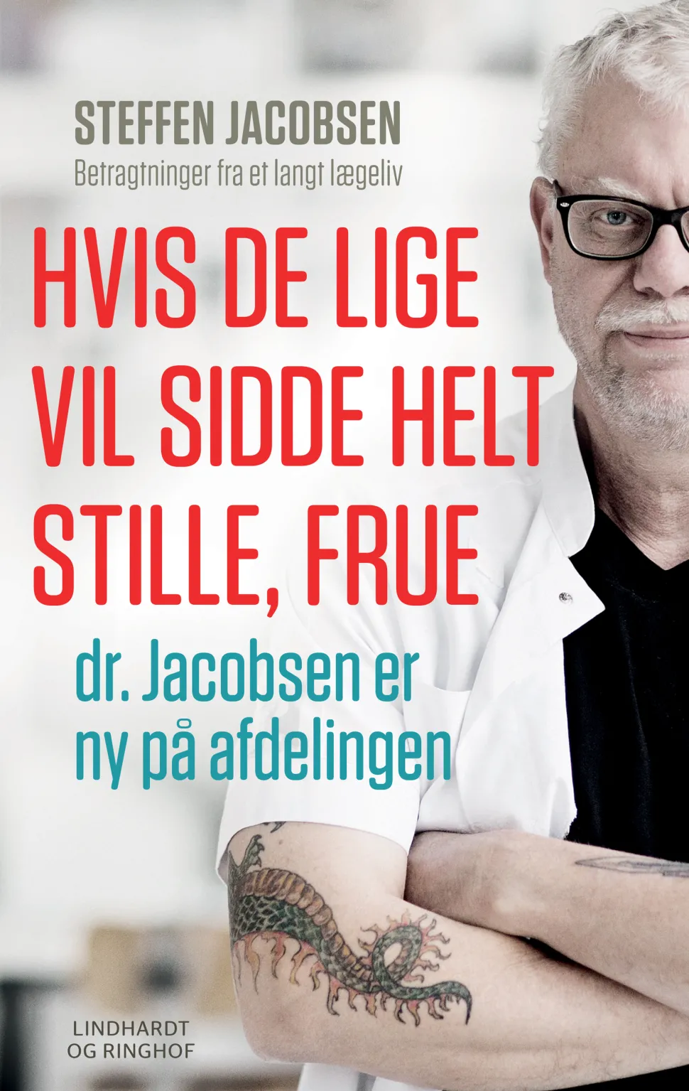 Hvis De lige vil sidde helt stille, frue, dr. Jacobsen er ny på afdelingen (Ebog, epub, Dansk) af Steffen Jacobsen