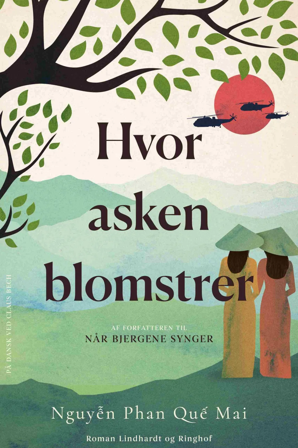 Hvor asken blomstrer (Bog, Indbundet, Dansk) af Nguyen Phan Que Mai