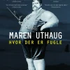 Hvor der er fugle (Bog, Indbundet, Dansk) af Maren Uthaug