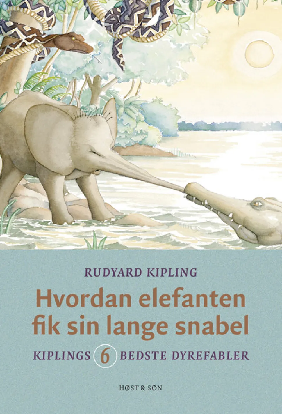 Hvordan elefanten fik sin lange snabel: Kiplings 6 bedste dyrefabler (Bog, Indbundet, Dansk) af Rudyard Kipling