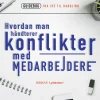 Hvordan man håndterer konflikter med medarbejdere (Lydbog, zip_mp3, Dansk) af Lars Stig Duehart