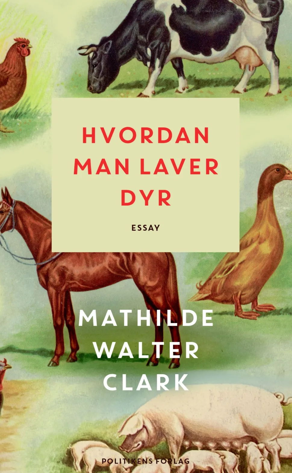 Hvordan man laver dyr (Ebog, epub, Dansk) af Mathilde Walter Clark