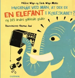 Hvornår ved man, at der er en elefant i køleskabet? - og 165 andre gakkede gåde (Bog, Indbundet, Dansk) af Hélène Wagn