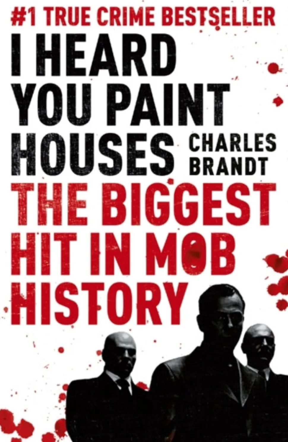 I Heard You Paint Houses: Now Filmed as The Irishman directed by Martin Scorsese (Bog, Paperback / softback, Engelsk)