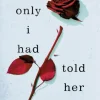 If Only I Had Told Her: The Instant -1 Sunday Times Bestseller (Bog, Paperback / softback, Engelsk) af Laura Nowlin