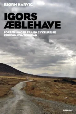 Igors æblehave: fortællinger fra en cykelrejse København-Teheran (Lydbog, zip_mp3, Dansk) af Bjørn Harvig