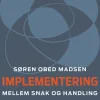 Implementering: Mellem snak og handling (Ebog, pdf, drm, Dansk) af Søren Obed Madsen