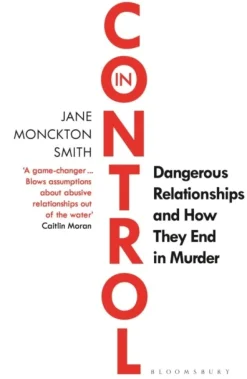 In Control: Dangerous Relationships and How They End in Murder (Bog, Paperback / softback, Engelsk) af Jane Monckton-Smith