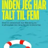Inden jeg har talt til fem: Hvad et cyberattack hos Mærsk og en kræftsygdom kan lære ... (Lydbog, zip_mp3, Dansk)