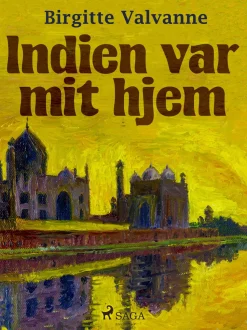 Indien var mit hjem (Ebog, epub, Dansk) af Birgitte Valvanne