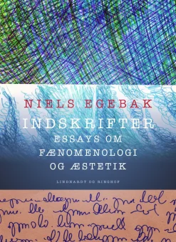 Indskrifter. Essays om fænomenologi og æstetik (Ebog, epub, Dansk) af Niels Egebak