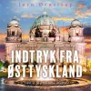 Indtryk fra Østtyskland: En kulturhistorisk lystvandring gennem fem byer (Lydbog, zip_mp3, Dansk) af Jørn Ørnstrup