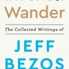 Invent and Wander: The Collected Writings of Jeff Bezos, With an Introduction by Walt... (Bog, Hardback, Engelsk)