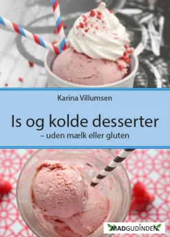 Is og kolde desserter: Uden mælk eller gluten (Bog, Paperback, Dansk) af Karina Villumsen