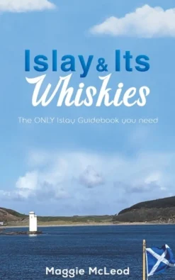 Islay and Its Whiskies: The ONLY Islay Guidebook you need (Bog, Paperback / softback, Engelsk) af Maggie McLeod