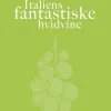 Italiens fantastiske hvidvine (Bog, Lærredsindbundet, Dansk) af Steen Asmussen