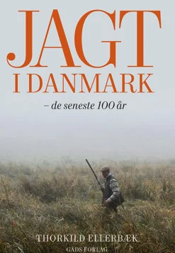 Jagt i Danmark: De seneste 100 år (Bog, Hæftet, Dansk) af Thorkild Ellerbæk