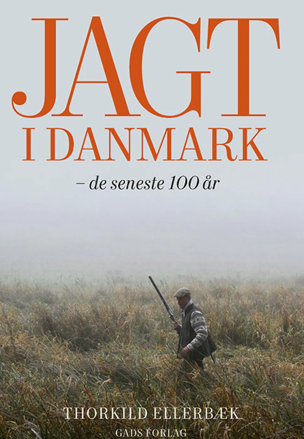 Jagt i Danmark: De seneste 100 år (Bog, Hæftet, Dansk) af Thorkild Ellerbæk