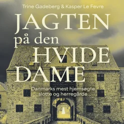Jagten på den hvide dame: Danmarks mest hjemsøgte slotte og herregårde (Lydbog, zip_mp3, Dansk) af Trine Gadeberg