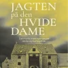 Jagten på den hvide dame: Danmarks mest hjemsøgte slotte og herregårde (Bog, Hæftet, Dansk) af Trine Gadeberg