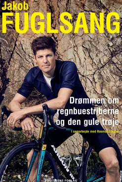 Jakob Fuglsang: Drømmen om regnbuestriberne og den gule trøje (Ebog, epub, Dansk) af Jakob Fuglsang