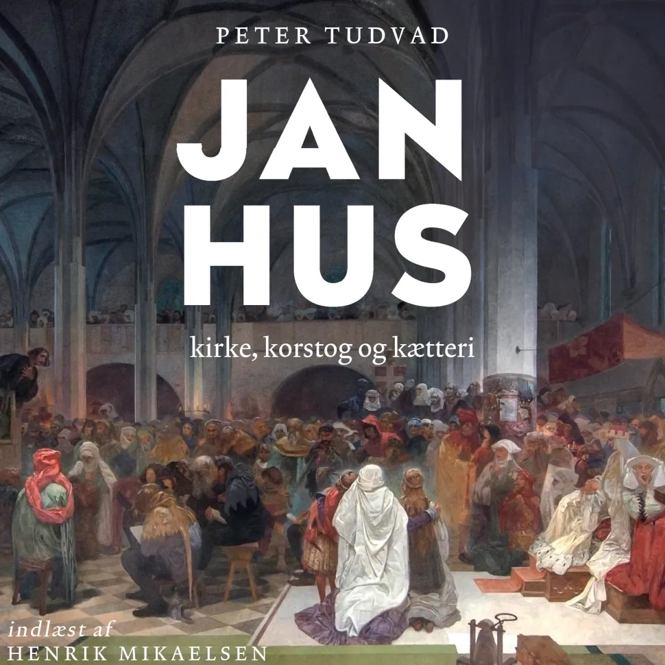 Jan Hus - kirke, korstog og kætteri (Lydbog, zip_mp3, Dansk) af Peter Tudvad