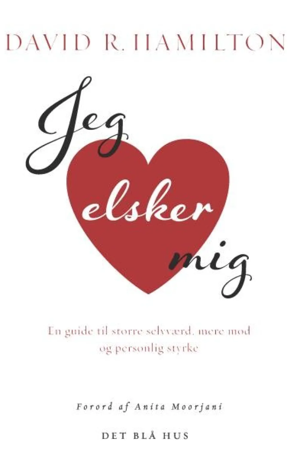 Jeg elsker mig: En guide til større selvværd, mere mod og personlig styrke (Lydbog, zip_mp3, Dansk) af David Hamilton