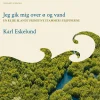 Jeg gik mig over ø og vand: en rejse blandt primitive stammer i Filipinerne (Lydbog, zip_mp3, Dansk) af Karl Johannes Eskelund