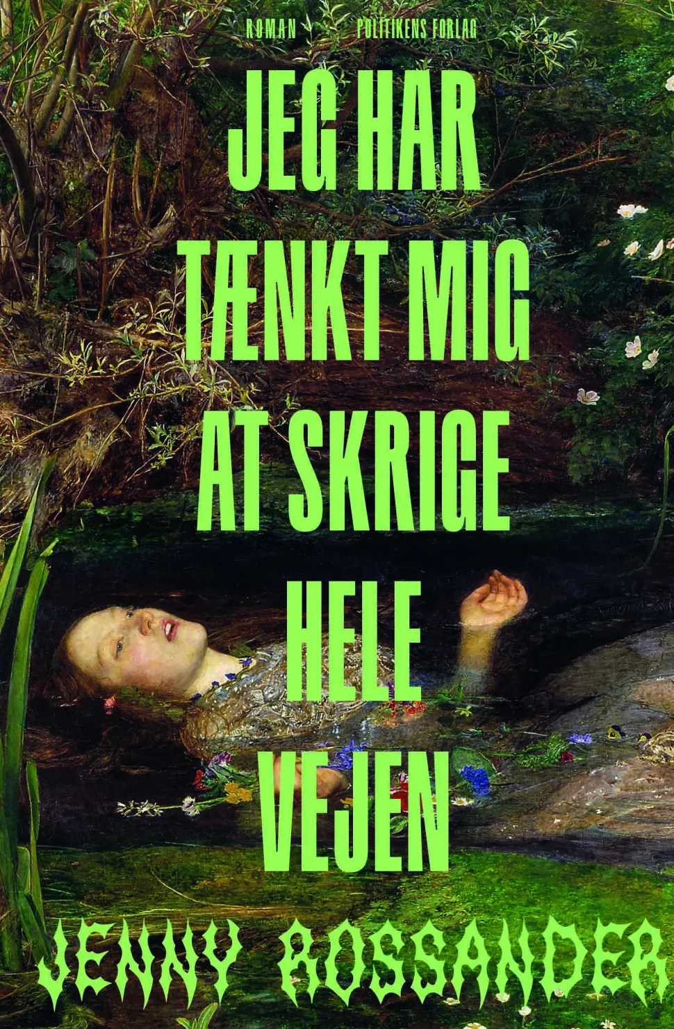 Jeg har tænkt mig at skrige hele vejen (Bog, Hæftet, Dansk) af Jenny Rossander