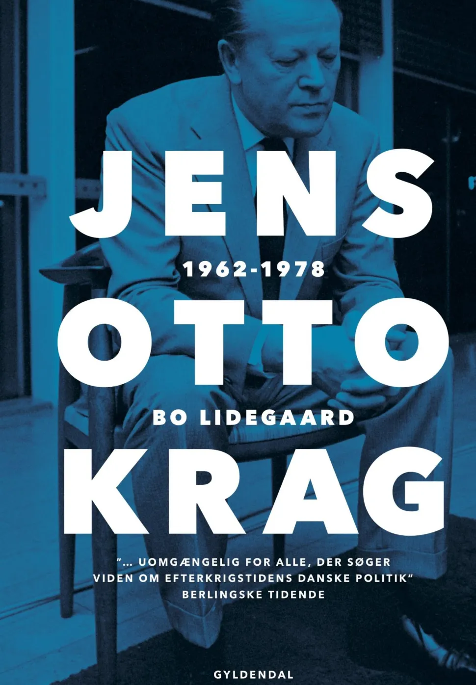Jens Otto Krag 1962 - 1978: 1962-1978 (Ebog, epub, Dansk) af Bo Lidegaard