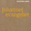 Johannesevangeliet: Bibelen læst af … (Bog, Hæftet, Dansk) af Kasper Bro Larsen