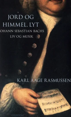 Jord og Himmel, lyt: Johann Sebastian Bachs liv og musik (Bog, Hæftet, Dansk) af Karl Aage Rasmussen
