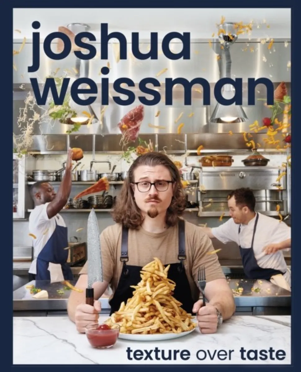 Joshua Weissman: Texture Over Taste (Bog, Hardback, Engelsk) af Joshua Weissman