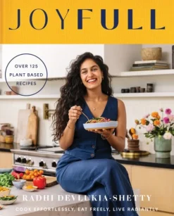 JoyFull: Cook Effortlessly, Eat Freely, Live Radiantly (Bog, Hardback, Engelsk) af Radhi Devlukia-Shetty