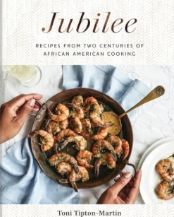 Jubilee: Recipes from Two Centuries of African American Cooking: A Cookbook (Bog, Hardback, Engelsk) af Toni Martin