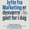 Jytte fra Marketing er desværre gået for i dag: Sådan bruger du adfærdsdesign til at ... (Ebog, epub, Dansk)