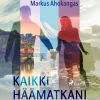 Kaikki häämatkani (Lydbog, zip_mp3, Finsk) af Markus Ahokangas