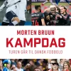 Kampdag: Turen går til dansk fodbold (Ebog, epub, Dansk) af Morten Bruun