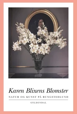 Karen Blixens Blomster: Natur og kunst på Rungstedlund (Bog, Hæftet, Dansk) af Lisbeth Hertel