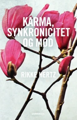 Karma, synkronicitet og mod (Bog, Hæftet, Dansk) af Rikke Hertz
