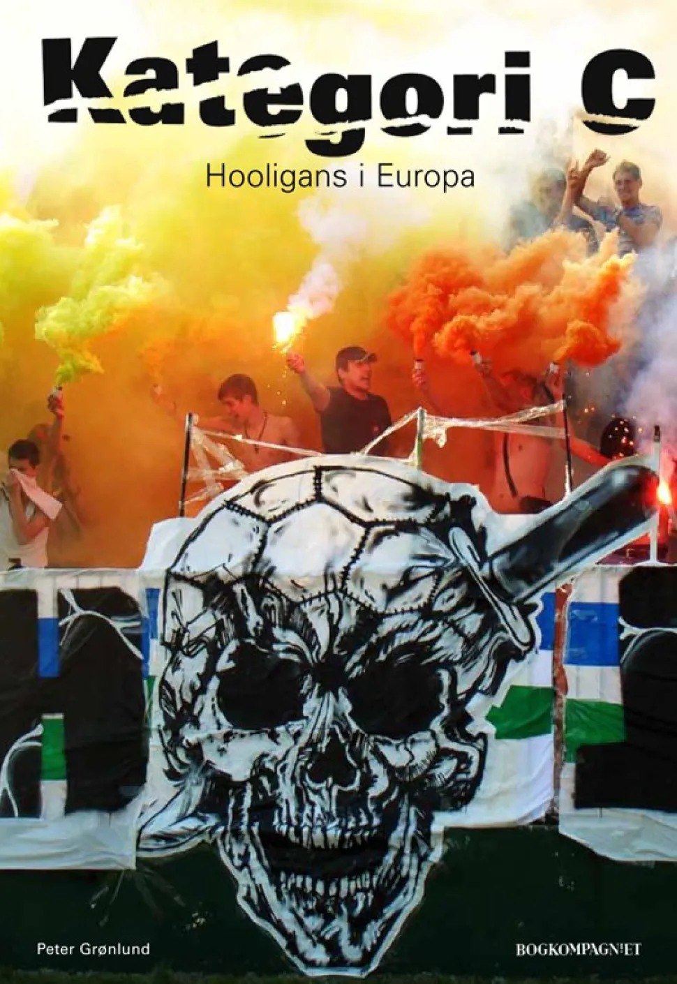 Kategori C - hooligans i Europa (Bog, Hæftet, Dansk) af Peter Grønlund