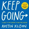 Keep Going: 10 Ways to Stay Creative in Good Times and Bad (Bog, Paperback / softback, Engelsk) af Austin Kleon