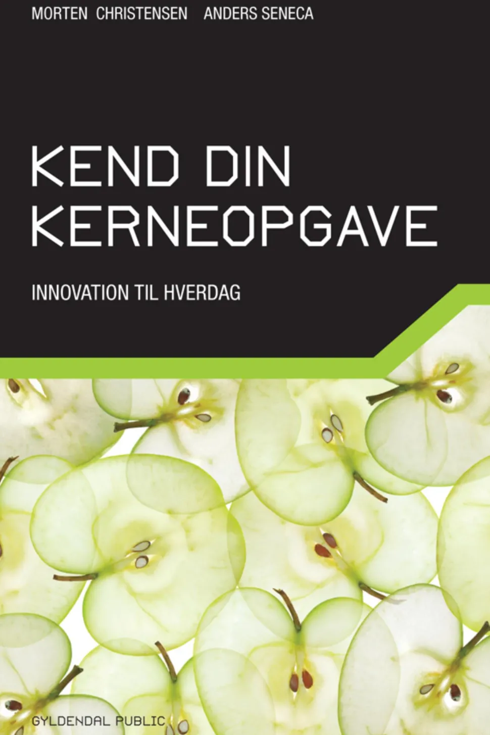 Kend din kerneopgave: Innovation til hverdag (Ebog, epub, Dansk) af Morten Christensen